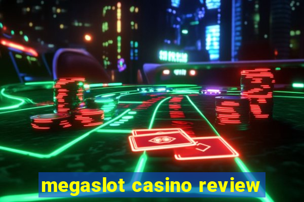 megaslot casino review